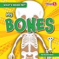 thumbnail image 1 of What's Inside Me? My Bones, (Hardcover), 1 of 1