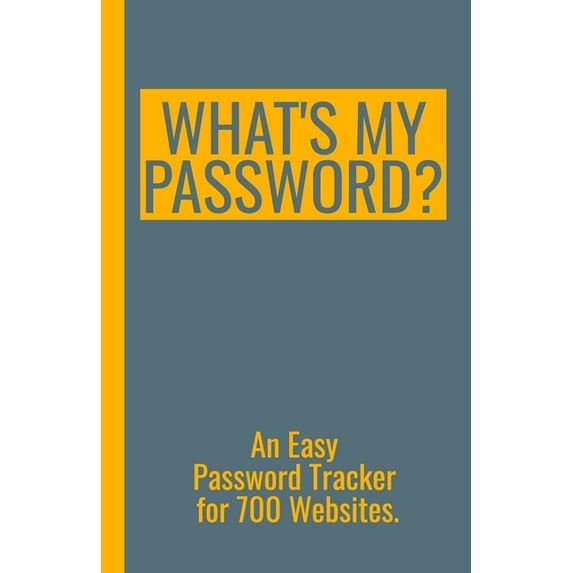 What's My Password? An Easy Password Tracker for 700 Websites.: Discrete size (5.5x8.5 in). 50 pages for up to 700 user , (Paperback)
