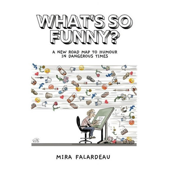 What's So Funny?: A New Road Map to Humour in Dangerous Times, (Paperback)