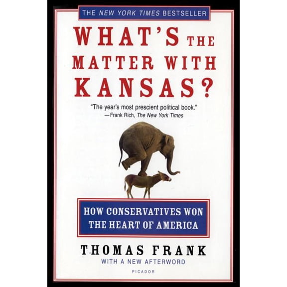What's the Matter with Kansas?: How Conservatives Won the Heart of America, (Paperback)