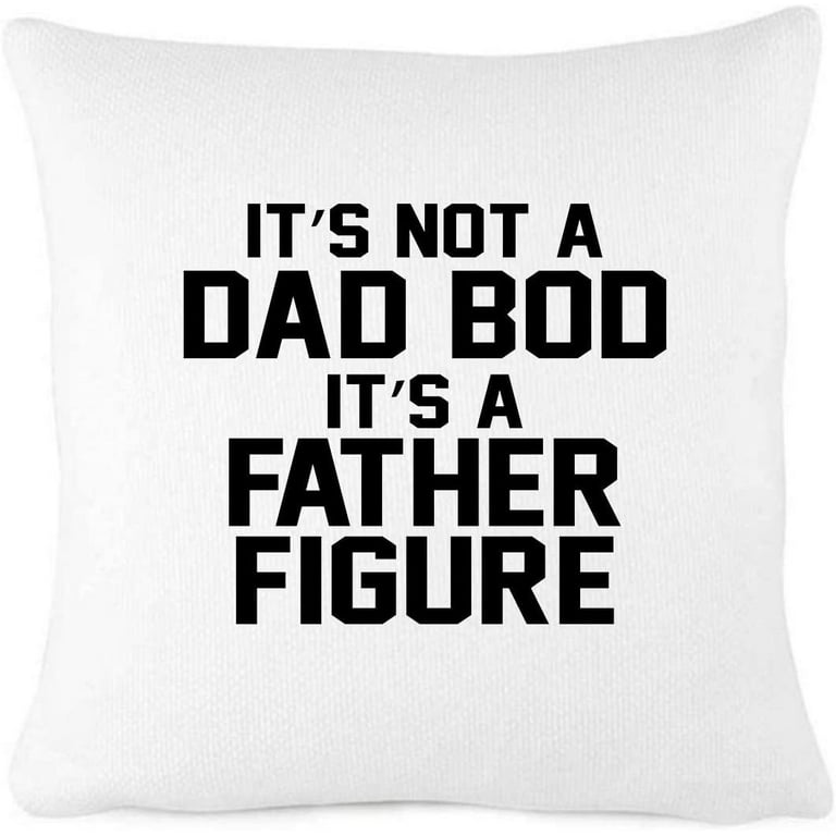 What for apparel It's Not A Dad BOD It's A Father Figure Funny Throw Pillow  Cover Farmhouse Décor Vintage Home Decorations Cotton Linen Couch Throw  Home Decorations 