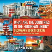 What are the Countries in the European Union? Geography Books for Kids Children's Geography & Culture Books (Paperback)