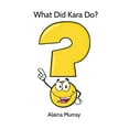 thumbnail image 1 of What did Kara do?, (Paperback), 1 of 1