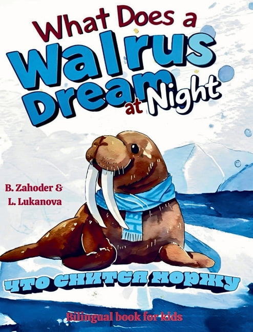 What does a walrus dream at night, (Hardcover)