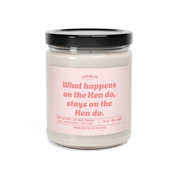 What happens on the hen do stays on th.. party gift Scented Soy Candle, 9oz