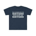 thumbnail image 1 of What happens with the sisters stays with the sisters Unisex T-shirt S-3XL, 1 of 2
