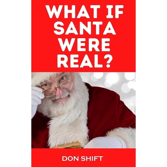 What if Santa Were Real?, (Paperback)