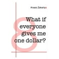 thumbnail image 1 of What if everyone gives me one dollar? (Paperback), 1 of 1