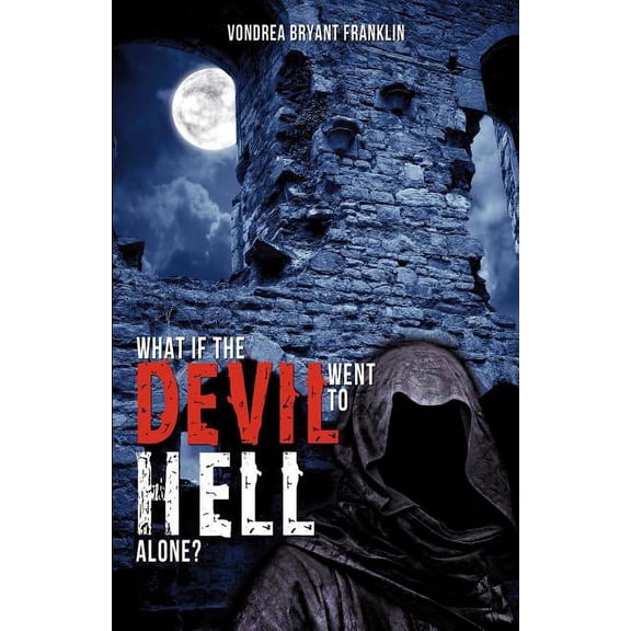 What if the Devil Went to Hell Alone?, (Paperback)