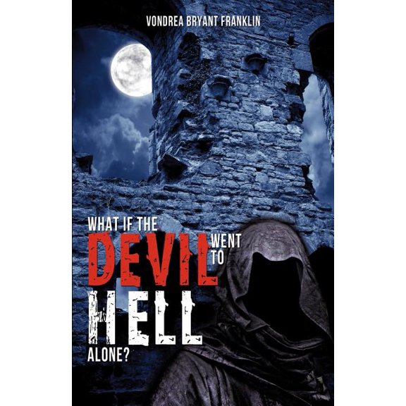 What if the Devil Went to Hell Alone?, (Paperback)