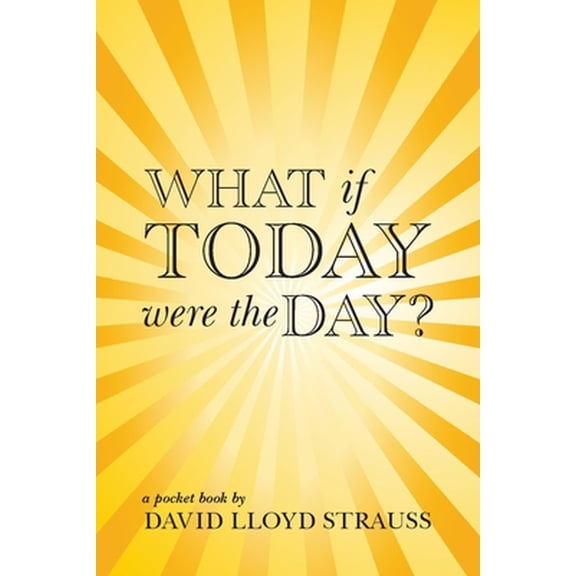Pre-Owned What if today were the day? (Paperback) 0996783652 9780996783651