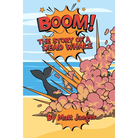 What in the History? Boom! The Story of a Dead Whale, Book 1, (Paperback)