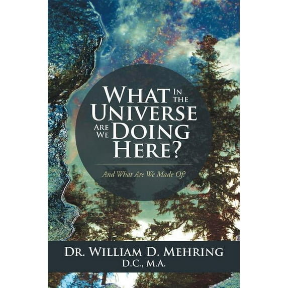 What in the Universe Are We Doing Here? : And What Are We Made Of?