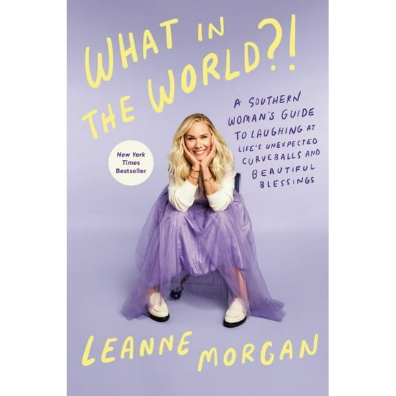Pre-Owned What in the World?!: A Southern Woman's Guide to Laughing at Life's Unexpected Curveballs and Beautiful Blessings (Hardcover) 0593594398 9780593594391