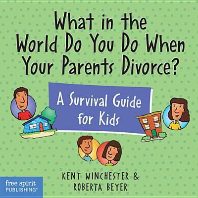 Pre-Owned What in the World Do You Do When Your Parents Divorce? A Survival Guide for Kids (Paperback) 1575420929 9781575420929