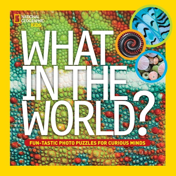 What in the World?: Fun-tastic Photo Puzzles for Curious Minds