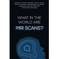 thumbnail image 1 of What in the world are MRI Scans?, (Paperback), 1 of 1
