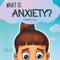 thumbnail image 1 of What is Anxiety?: A Children's Guide, (Paperback), 1 of 1
