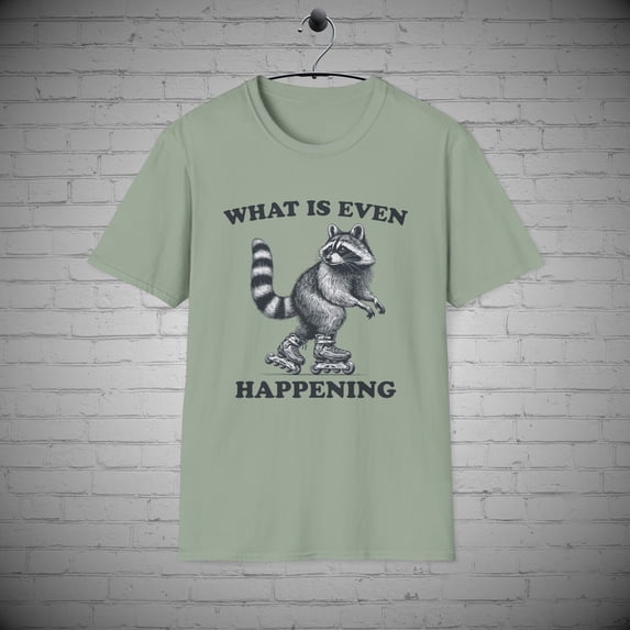 What is Happening T-Shirt, Funny Raccoon tee, Sarcastic Animal tee