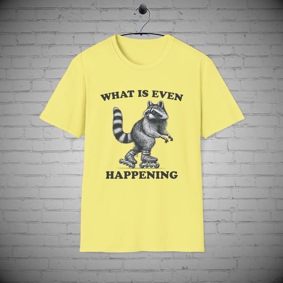 What is Happening T-Shirt, Funny Raccoon tee, Sarcastic Animal tee