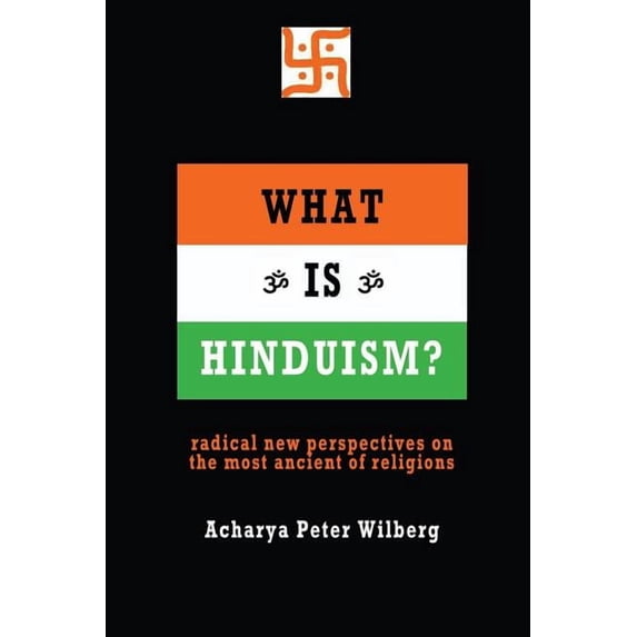What is Hinduism?: Radical new perspectives on the most ancient of religions (Paperback)
