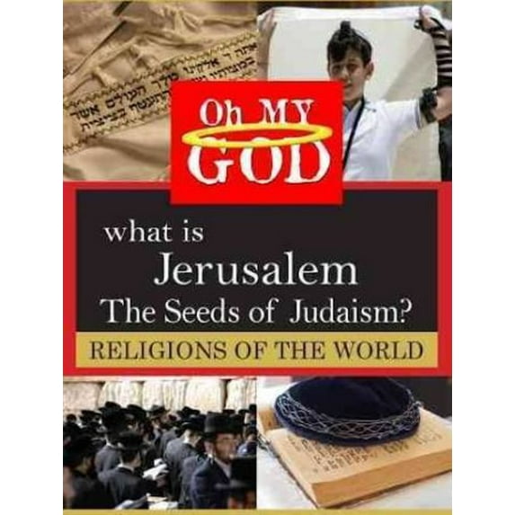 What is Jerusalem - Seeds of Judaism