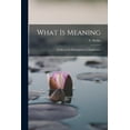 thumbnail image 1 of What is Meaning: Studies in the Development of Significance, (Paperback), 1 of 1