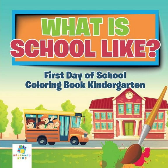 What is School Like? First Day of School Coloring Book Kindergarten (Paperback)
