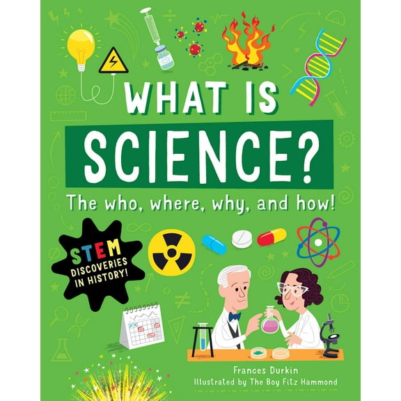 What is Science? : The Who, Where, Why, and How (Paperback)