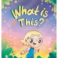 thumbnail image 1 of What is This?, (Hardcover), 1 of 1