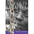 thumbnail image 1 of What is Truth 4: by a Descendant of Slaves, (Paperback), 1 of 1
