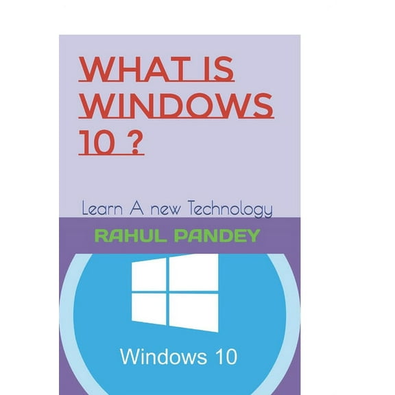 What is Windows 10 ?: Learn A new Technology (Paperback)