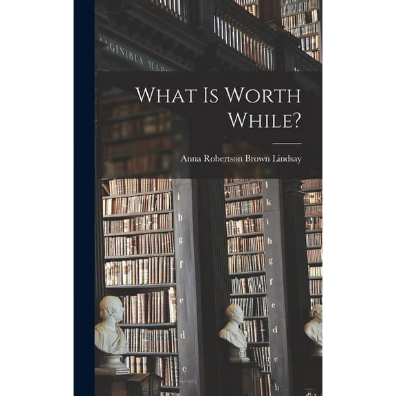 What is Worth While? (Hardcover)
