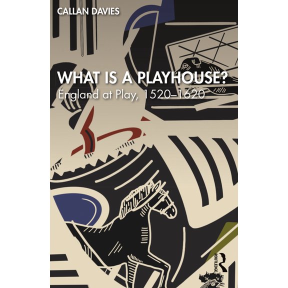 What Is a Playhouse?: England at Play, 1520-1620, (Paperback)