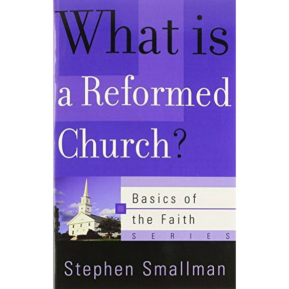 Pre-Owned What Is a Reformed Church? (Paperback) 0875525946 9780875525945