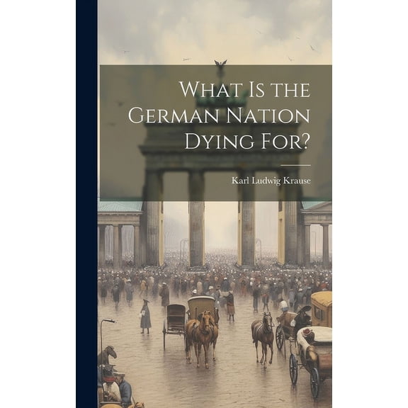 What is the German Nation Dying for? (Hardcover)