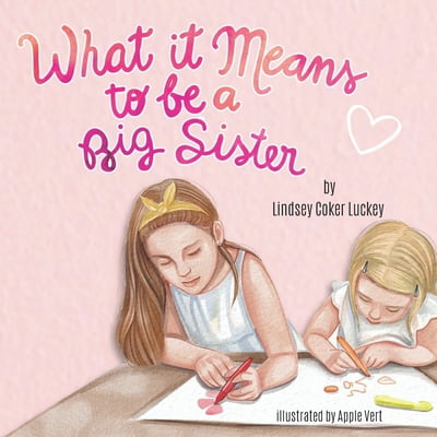 Pre-Owned What it Means to be a Big Sister (Paperback) 1672852587 9781672852586