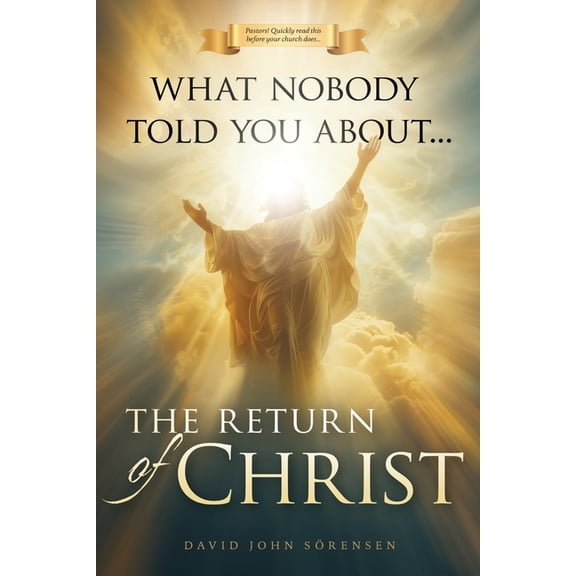 What nobody told You About The Return Of Christ, (Paperback)