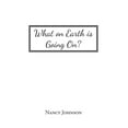 thumbnail image 1 of What on Earth Is Going On?, (Paperback), 1 of 1