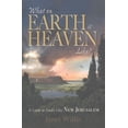 thumbnail image 1 of What on Earth Is Heaven Like? : A Look at God's City: New Jerusalem, 1 of 1