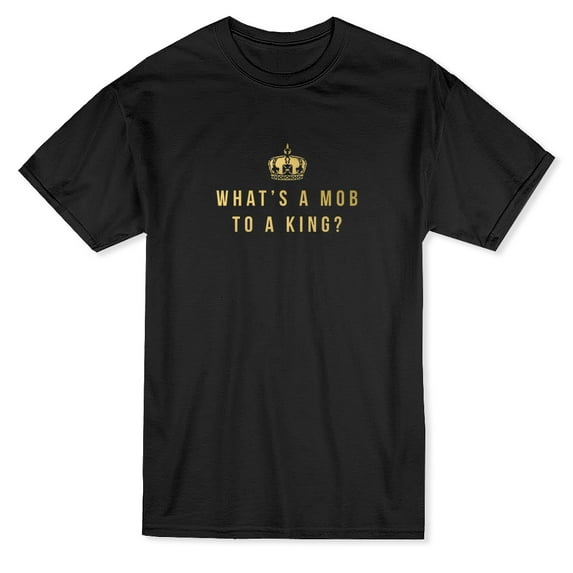 What's A Mob To A King? Crown Graphic Men Black T-Shirt, Male Large