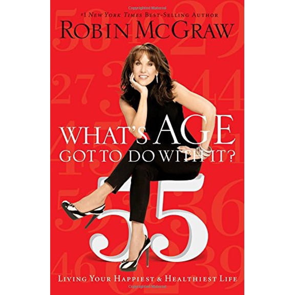 Pre-Owned What's Age Got to Do with It? : Living Your Healthiest and Happiest Life (Hardcover) 9781400202140