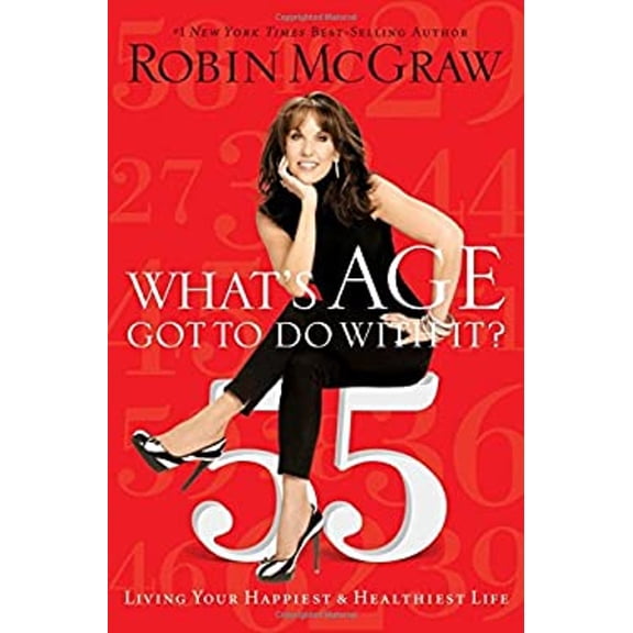 Pre-Owned What's Age Got to Do With It?: Living Your Healthiest and Happiest Life (Hardcover) 1400202140 9781400202140