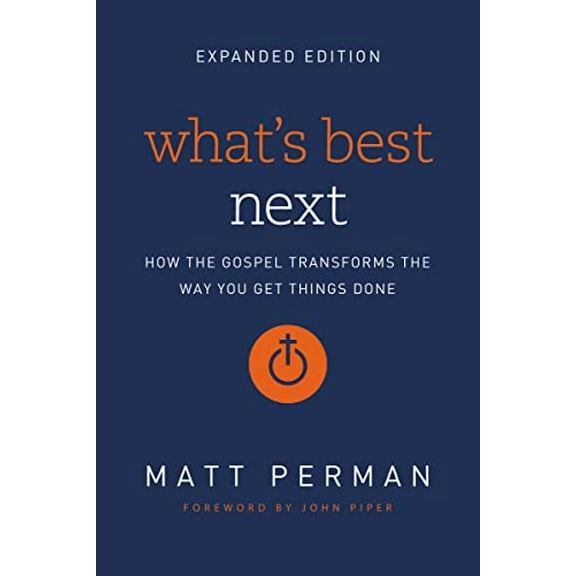 Pre-Owned A What's Best Next: How the Gospel Transforms the Way You Get Things Done (Enlarged) (Paperback) 0310533988 9780310533986