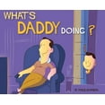 thumbnail image 1 of What's Daddy Doing?, (Hardcover), 1 of 1