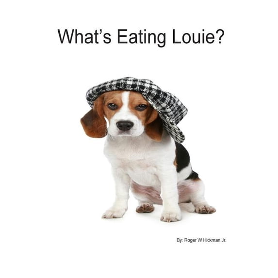 What?s Eating Louie? What's Eating Louie?, Book 1, (Paperback)