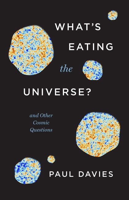 What's Eating the Universe?: And Other Cosmic Questions, (Hardcover ...