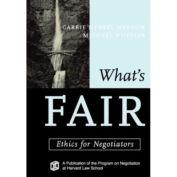 What's Fair: Ethics for Negotiators (Paperback)