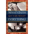 thumbnail image 1 of What's Faith Got to Do with It? Everything! (Paperback), 1 of 1