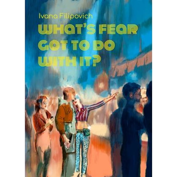 Pre-Owned What's Fear Got to Do with It? (Paperback) 1772620882 9781772620887